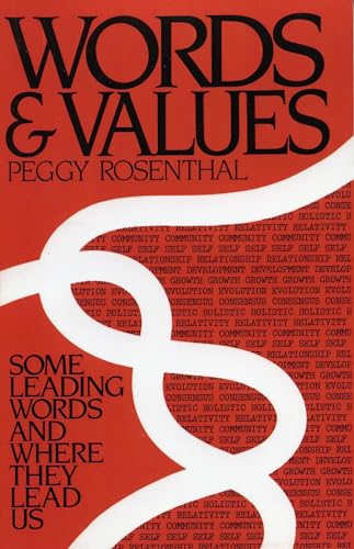 Words and Values: Some Leading Words and Where They Lead Us (9780761831020) by Rosenthal, Peggy