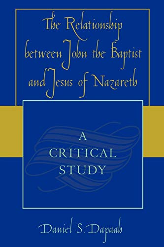 Stock image for The Relationship between John the Baptist and Jesus of Nazareth: A Critical Study for sale by Chiron Media