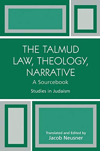 9780761831150: The Talmud Law, Theology, Narrative: A Sourcebook (Studies in Judaism)