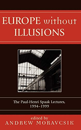 Stock image for Europe without Illusions The PaulHenri Spaak Lectures, 19941999 for sale by PBShop.store US