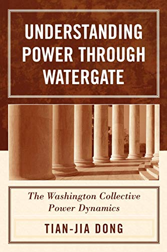 Imagen de archivo de Understanding Power through Watergate: The Washington Collective Power Dynamics a la venta por Royal Oak Bookshop
