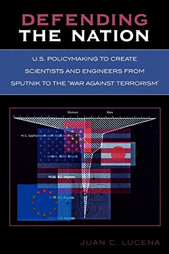 9780761831570: Defending the Nation: U.S. Policymaking to Create Scientists and Engineers from Sputnik to the 'War Against Terrorism'