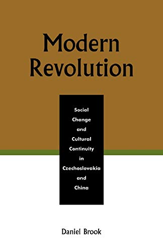 Imagen de archivo de Modern Revolution: Social Change and Cultural Continuity in Czechoslovakia and China a la venta por HPB-Red