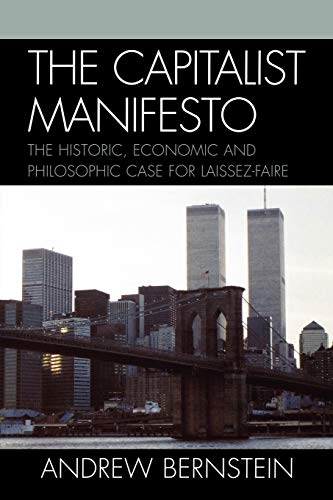 Beispielbild fr The Capitalist Manifesto : The Historic, Economic and Philosophic Case for Laissez-Faire zum Verkauf von Better World Books