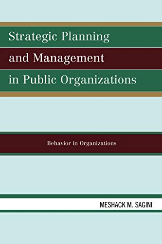 Stock image for Strategic Planning and Management in Public Organizations: Behavior in Organizations for sale by Chiron Media