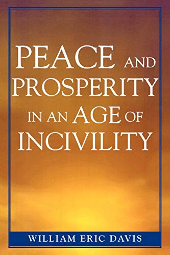 Beispielbild fr Peace and Prosperity in an Age of Incivility zum Verkauf von Chiron Media