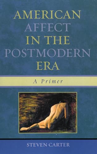 Stock image for American Affect in the Postmodern Era: A Primer for sale by Ria Christie Collections