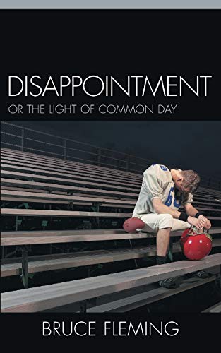 Beispielbild fr Disappointment: Or the Light of Common Day zum Verkauf von Chiron Media