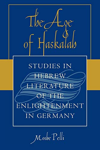 Beispielbild fr Age of Haskalah Studies in Hebrew Literature of the Enlightenment in Germany zum Verkauf von TextbookRush