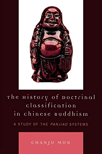 9780761833529: The History of Doctrinal Classification in Chinese Buddhism: A Study of the Panjiao System