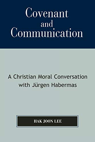 Stock image for Covenant and Communication A Christian Moral Conversation with Jurgen Habermas A Christian Moral Conversation with JYrgen Habermas for sale by PBShop.store US