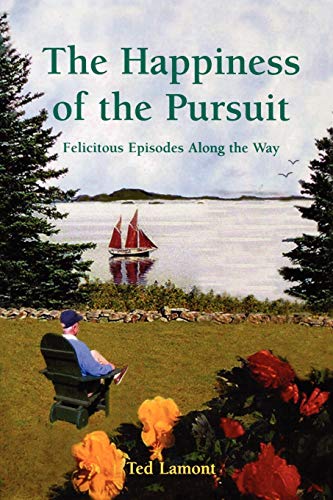 Beispielbild fr The Happiness of the Pursuit : Felicitous Episodes along the Way zum Verkauf von Better World Books