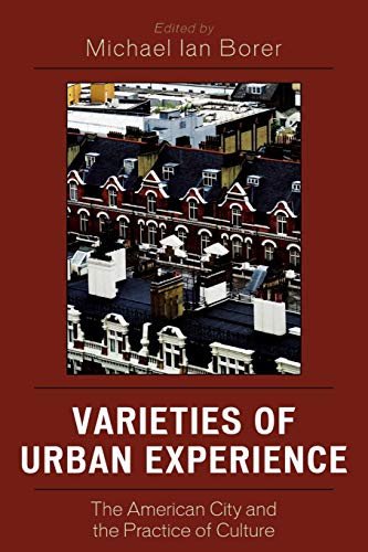 Imagen de archivo de Varieties of Urban Experience: The American City and the Practice of Culture a la venta por Chiron Media