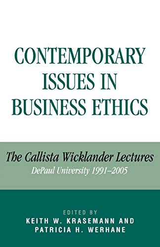 9780761834366: Contemporary Issues in Business Ethics: The Callista Wicklander Lectures, DePaul University 1991-2005