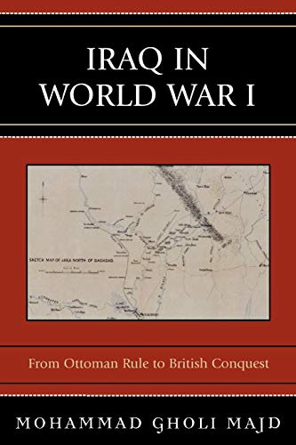 Beispielbild fr Iraq in World War I From Ottoman Rule to British Conquest zum Verkauf von PBShop.store US