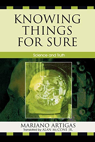 Knowing Things for Sure: Science and Truth (9780761835110) by Artigas, Mariano