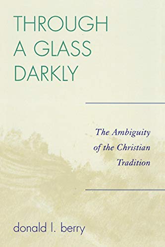 Stock image for Through a Glass Darkly: The Ambiguity of the Christian Tradition for sale by HPB-Red