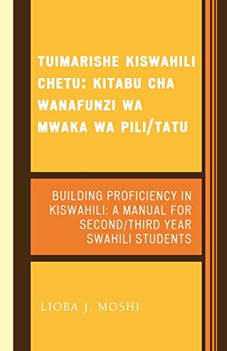 9780761835509: Tuimarishe Kiswahili Chetu / Building Proficiency in Kiswahili: Kitabu cha Wanafunzi wa Mwaka wa Pili/Tutu / A Manual for Second/Third Year Swahili Students