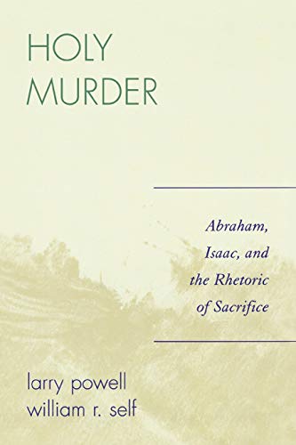 Stock image for Holy Murder: Abraham, Isaac, and the Rhetoric of Sacrifice for sale by Chiron Media