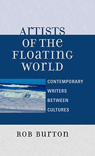 Stock image for Artists of the Floating World: Contemporary Writings Between Cultures for sale by Bookmonger.Ltd