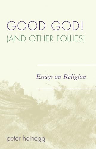 Beispielbild fr Good God! (And Other Follies): Essays on Religion zum Verkauf von Bulk Book Warehouse