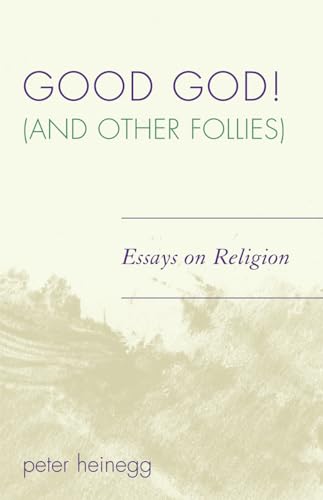 Imagen de archivo de Good God! (And Other Follies): Essays on Religion a la venta por Bulk Book Warehouse