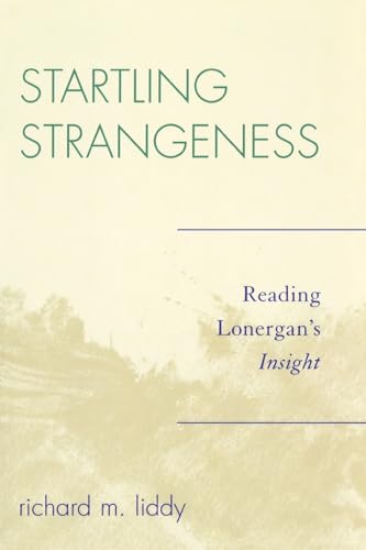 Beispielbild fr Startling Strangeness: Reading Lonergan's Insight zum Verkauf von Bearly Read Books