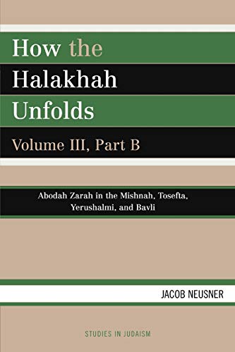 Stock image for How the Halakhah Unfolds: Part B, v. 3 (Studies in Judaism) for sale by Chiron Media