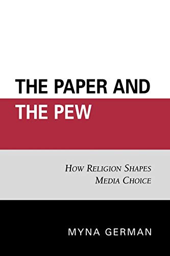 Stock image for The Paper and the Pew: How Religion Shapes Media Choice for sale by Michael Lyons