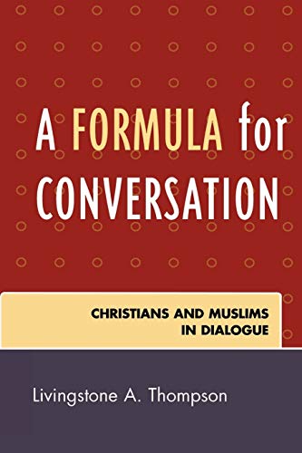 Stock image for A Formula for Conversation Christians And Muslims In Dialogue for sale by PBShop.store US