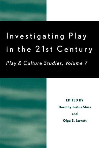 9780761836407: Investigating Play in the 21st Century: Play & Culture Studies, Volume 7: Play & Culture Studies (Play and Cultural Studies)