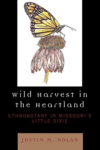 Stock image for Wild Harvest in the Heartland: Ethnobotany in Missouri's Little Dixie for sale by Chiron Media