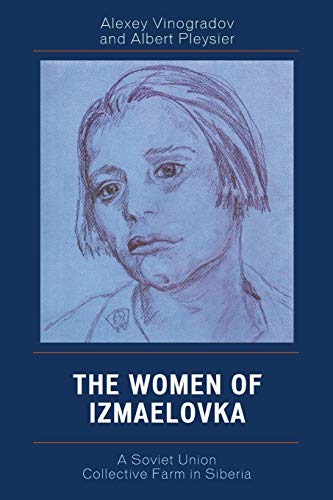 9780761836612: The Women of Izmaelovka: A Soviet Union Collective Farm in Siberia