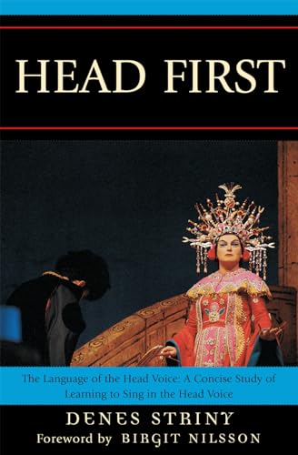 HEAD FIRST the Language of the Head Voice: a Concise Study of Learning to Sing in the Head Voice