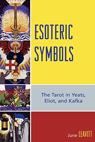 Stock image for Esoteric Symbols: The Tarot in Yeats, Eliot, and Kafka for sale by Chiron Media