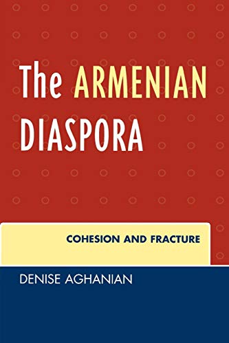 9780761836834: The Armenian Diaspora: Cohesion and Fracture