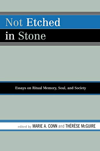 Stock image for Not Etched in Stone: Essays on Ritual Memory, Soul, and Society for sale by Chiron Media