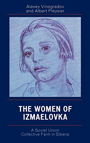 9780761837220: The Women of Izmaelovka: A Soviet Union Collective Farm in Siberia