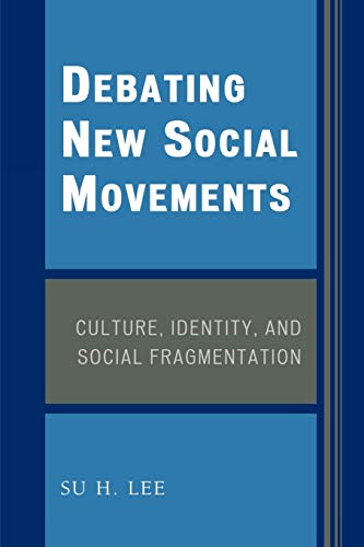 9780761837695: Debating New Social Movements: Culture, Identity, and Social Fragmentation