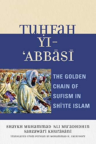 9780761838012: Tuh\U0323Fah Yi- \U02Bbabba\U0304Si\U0304: The Golden Chain of Sufism in Shi'ite Islam