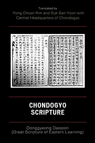 Beispielbild fr Chondogyo Scripture: Donggyeong Daejeon (Great Scripture of Eastern Learning) zum Verkauf von Chiron Media