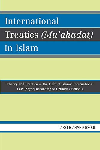 9780761838982: International Treaties (Mu'ahadat) in Islam: Practice in the Light of Islamic International Law (Siyar) According to Orthodox Schools