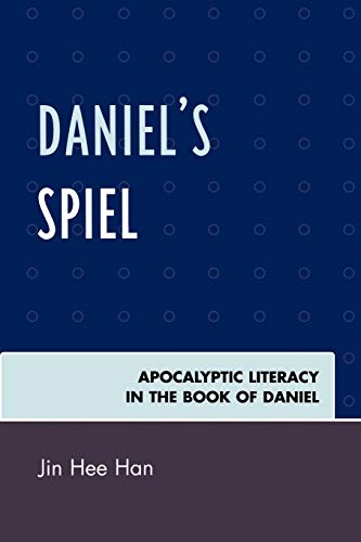 Stock image for Daniel's Spiel: Apocalyptic Literacy in the Book of Daniel for sale by Chiron Media