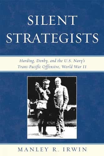 Stock image for Silent Strategists: Harding, Denby, and the U.S. Navys Trans-Pacific Offensive, World War II for sale by Michael Lyons