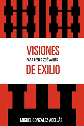 Stock image for Visiones de exilio: Para leer a Zoe Valdes (Spanish Edition) for sale by Discover Books