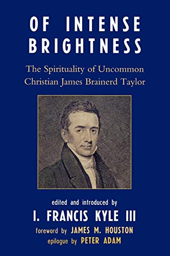 Stock image for Of Intense Brightness: The Spirituality of Uncommon Christian James Brainerd Taylor for sale by Chiron Media