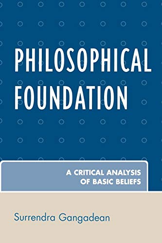 Imagen de archivo de Philosophical Foundation: A Critical Analysis of Basic Beliefs a la venta por -OnTimeBooks-
