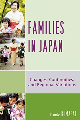 9780761840169: Families in Japan: Changes, Continuities, and Regional Variations