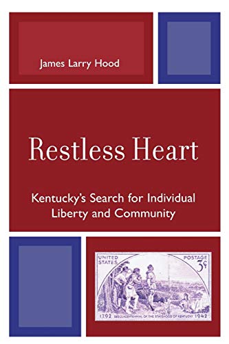 Imagen de archivo de Restless Heart: Kentucky's Search for Individual Liberty and Community [Paperback] Hood, James Larry a la venta por Brook Bookstore