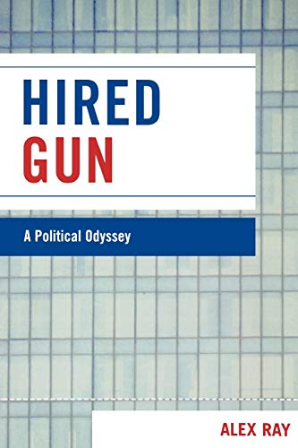 Stock image for Hired Gun: A Political Odyssey for sale by Chiron Media